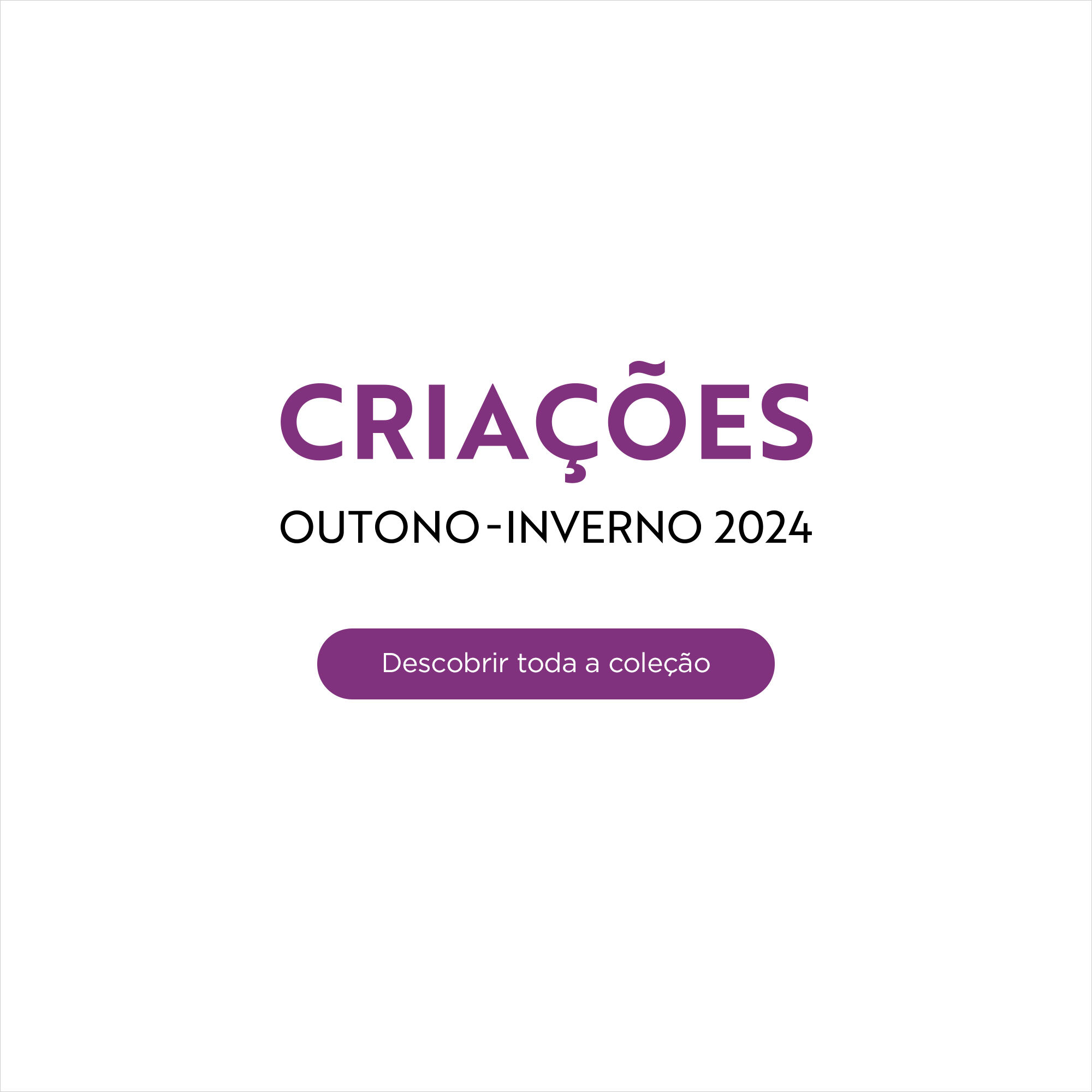 Criações Outono-Inverno 2024 - Descobrir toda a coleção